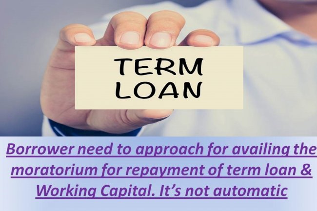 How we can get moratorium for repayment of term loan & working capital ?