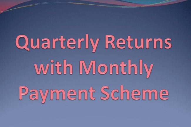 Quarterly Returns with Monthly Payment Scheme