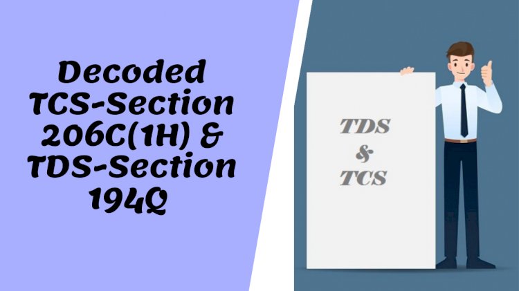 DECODED SECTION 194Q AND SECTION 206C(1H)